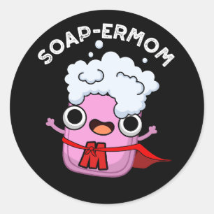 Pegatina Redonda Soap-ermama Funny jabón Mom Pun Dark BG