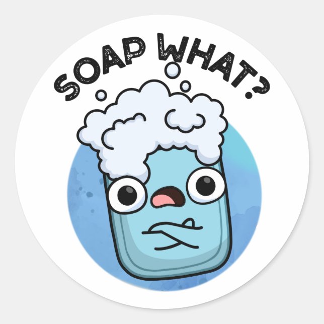 Pegatina Redonda Soap What Funny Soap Pun (Anverso)