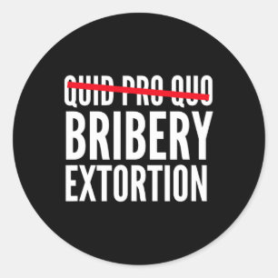 Pegatina Redonda Soborno de Quid Pro Quo Extorsión