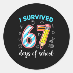 Pegatina Redonda Sobreviví 67 Días De Escuela Divertido 67 Meme Mae