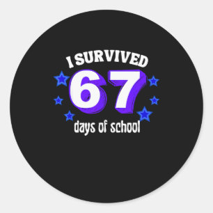 Pegatina Redonda Sobreviví 67 Días De Escuela Divertido 67 Meme Ret