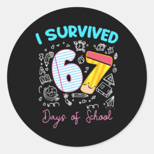 Pegatina Redonda Sobreviví 67 Días De Escuela Divertido 6 7 Meme Ma