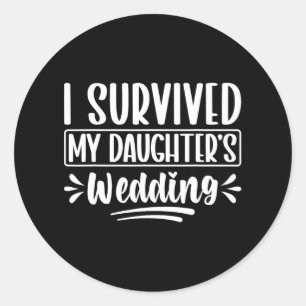 Pegatina Redonda Sobreviví al padre Boda de mi hija