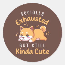 Pegatina Redonda Socially Exhausted But Still Cute - Shiba Inu