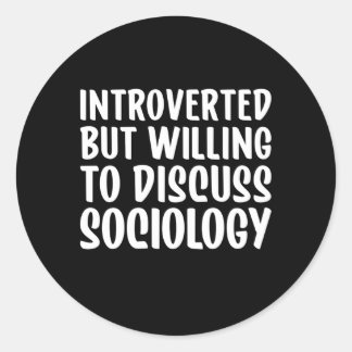 Pegatina Redonda Sociología Pero Disposición A Discutir Sociología