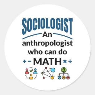 Pegatina Redonda Sociólogo y antropólogo que puede hacer matemática