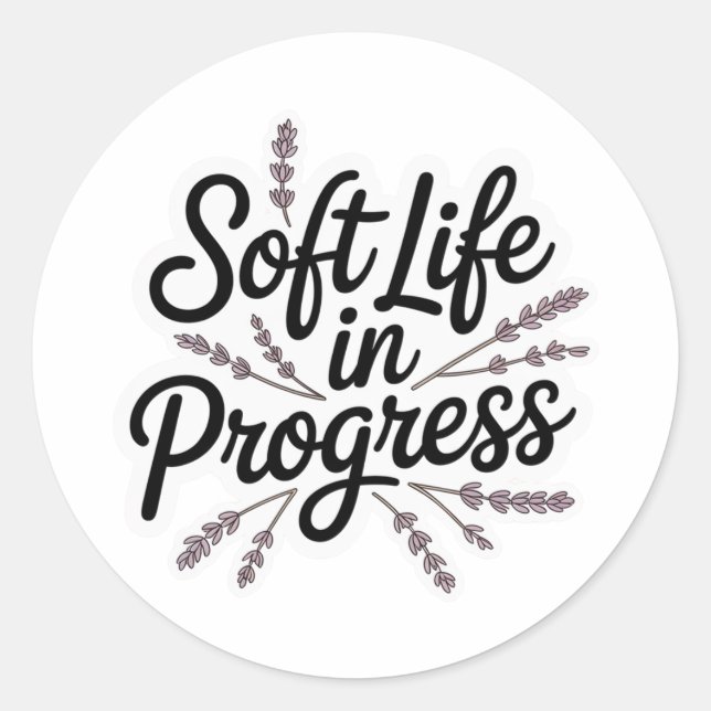 Pegatina Redonda Soft Life in Progress Minimalist Sticker (Anverso)