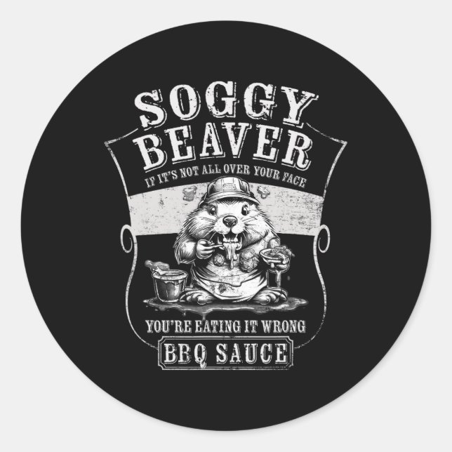 Pegatina Redonda Soggy Beaver Bbq Sauce Comer Graciosamente Para Lo (Anverso)
