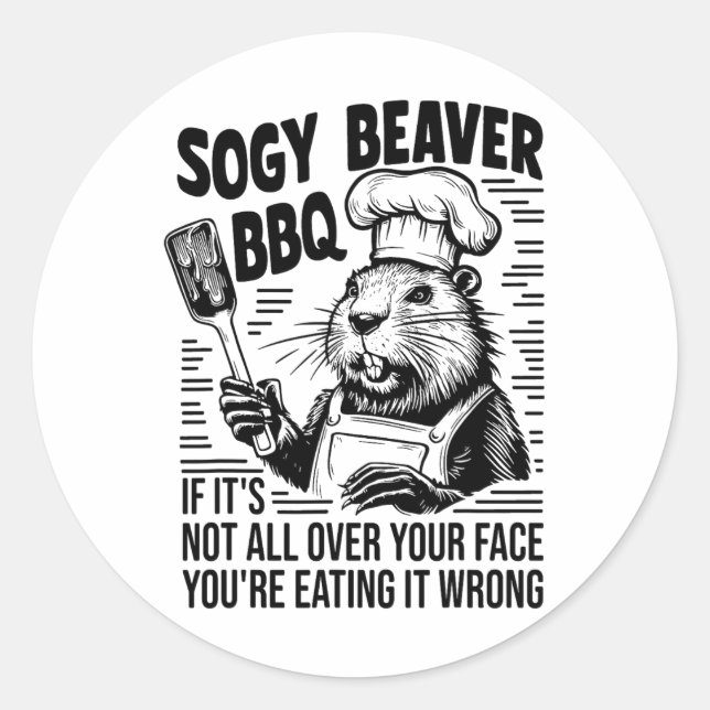 Pegatina Redonda Soggy Beaver Bbq si no es todo tu rostro (Anverso)
