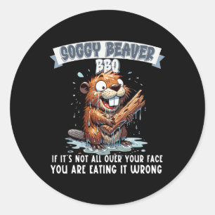 Pegatina Redonda Soggy Beaver Bbq si no está en tu cara 8