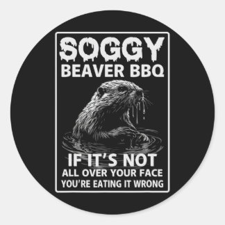 Pegatina Redonda Soggy Beaver Bbq si no todo