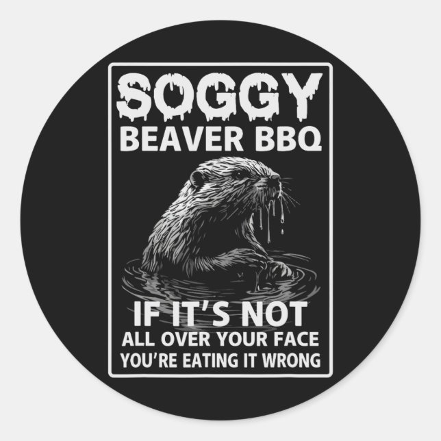 Pegatina Redonda Soggy Beaver Bbq si no todo (Anverso)