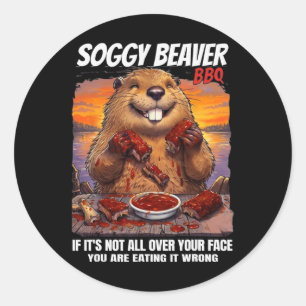 Pegatina Redonda Soggy Beaver Bbq si no todo tu rostro