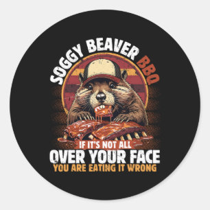 Pegatina Redonda Soggy Beaver Bbq si no todo tu rostro