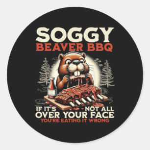 Pegatina Redonda Soggy Beaver Bbq si no todo tu rostro