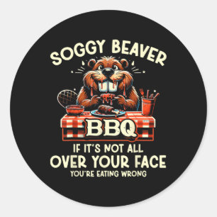Pegatina Redonda Soggy Beaver Bbq si no todo tu rostro