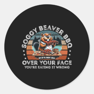 Pegatina Redonda Soggy Beaver Bbq si no todo tu rostro
