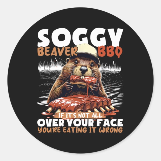Pegatina Redonda Soggy Beaver Bbq si no todo tu rostro (Anverso)