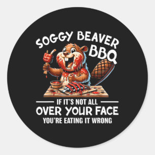 Pegatina Redonda Soggy Beaver Bbq si no todo tu rostro