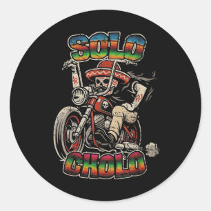 Pegatina Redonda Solo Cholo Divertida Calavera Motociclista Cultura