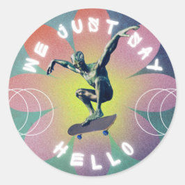 Pegatina Redonda Solo decimos hola