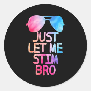 Pegatina Redonda Sólo déjame Estim Bro Cute Cita Gráfica
