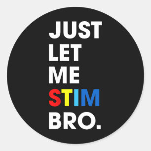 Pegatina Redonda Sólo déjenme Stim Bro Funny Autism Awareness Mes