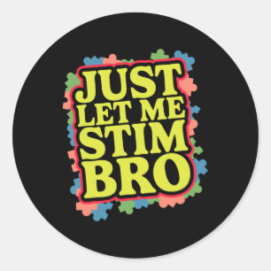 Pegatina Redonda Sólo déjenme Stim Bro Funny Autism Awareness Mes