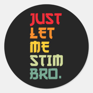 Pegatina Redonda Sólo déjenme Stim Bro Funny Autism Awareness Mes