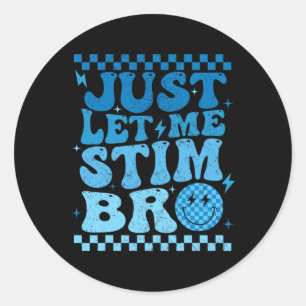 Pegatina Redonda Sólo déjenme Stim Bro Funny Autism Awareness Mes