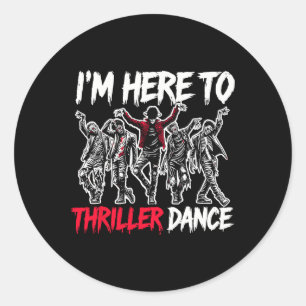 Pegatina Redonda Sólo estoy aquí para Thriller Dance Funny Hallowee