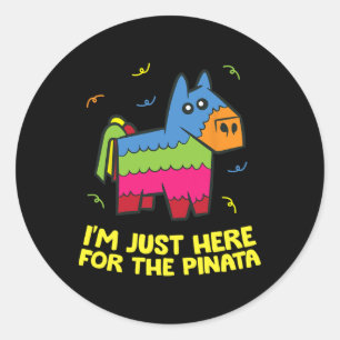 Pegatina Redonda Sólo estoy aquí por la Pinata