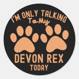 Pegatina Redonda Solo estoy hablando con mi Rex Devon hoy