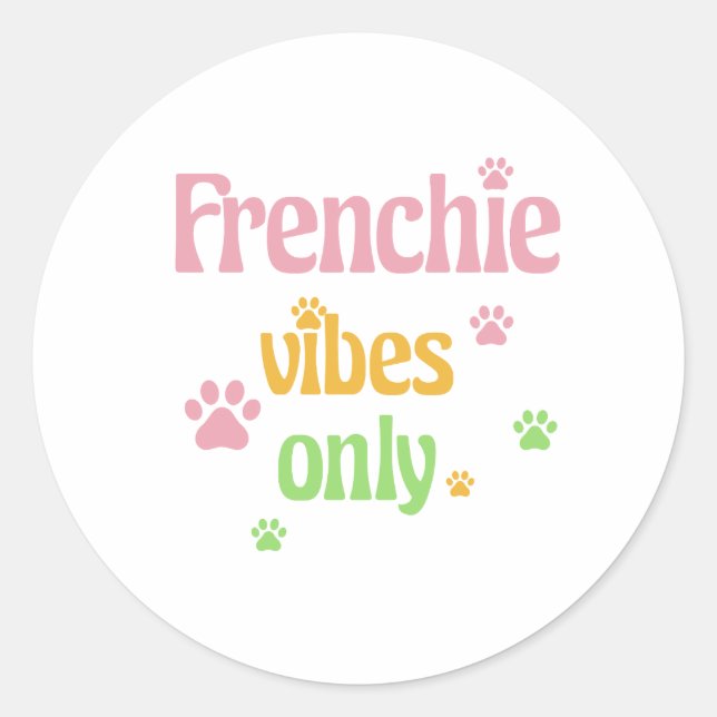 Pegatina Redonda Solo frenchie vibes (Anverso)