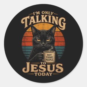 Pegatina Redonda Solo Hablo Con Jesús Hoy Gato Cristiano Con