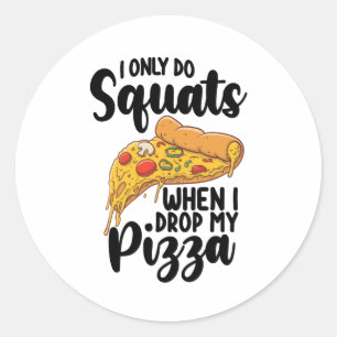 Pegatina Redonda Solo Hago Cuidados Cuando Suelto Mi Pizza