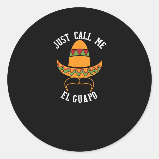 Pegatina Redonda Sólo llámame El Guapo Funny Cinco De Mayo (Anverso)