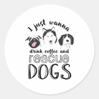 Solo quiero beber café y rescatar perros divertido