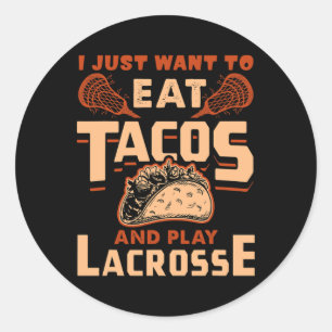 Pegatina Redonda Solo Quiero Comer Tacos Y Jugar Regalo Lacrosse