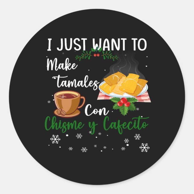 Pegatina Redonda Solo Quiero Hacer Navidades De Tamales Con Cafeci (Anverso)