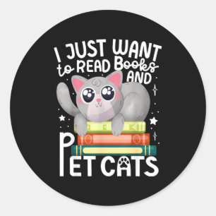 Pegatina Redonda Sólo quiero leer libros y acariciar gatos gato