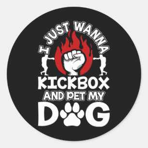 Pegatina Redonda Sólo Quiero Patear Y Acariciar A Mi Perro Kickboxi