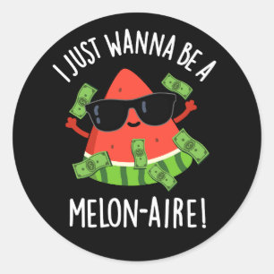 Pegatina Redonda Solo quiero ser un Melon-aire Melon Pun Dark BG