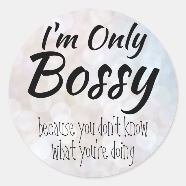 Pegatina Redonda Solo soy Bossy Bokeh (Anverso)