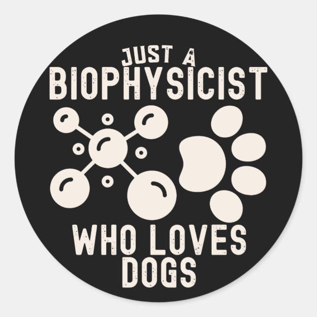 Pegatina Redonda Sólo un biofísico que ama a los perros (Anverso)