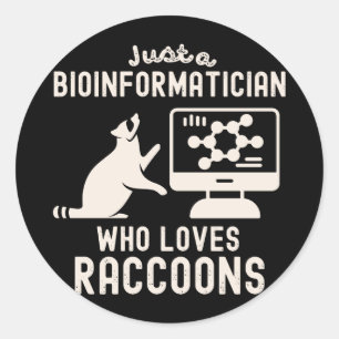 Pegatina Redonda Sólo un bioinformatista que ama a los mapaches