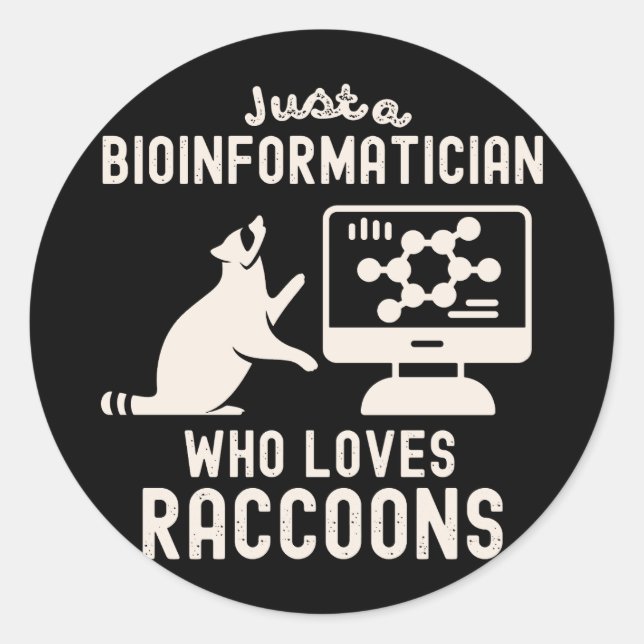 Pegatina Redonda Sólo un bioinformatista que ama a los mapaches (Anverso)