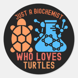 Pegatina Redonda Solo un bioquímico que ama las tortugas