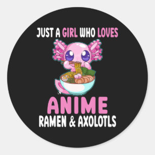 Pegatina Redonda Sólo un Chica que ama a Anime Ramen y Axolotls Kaw