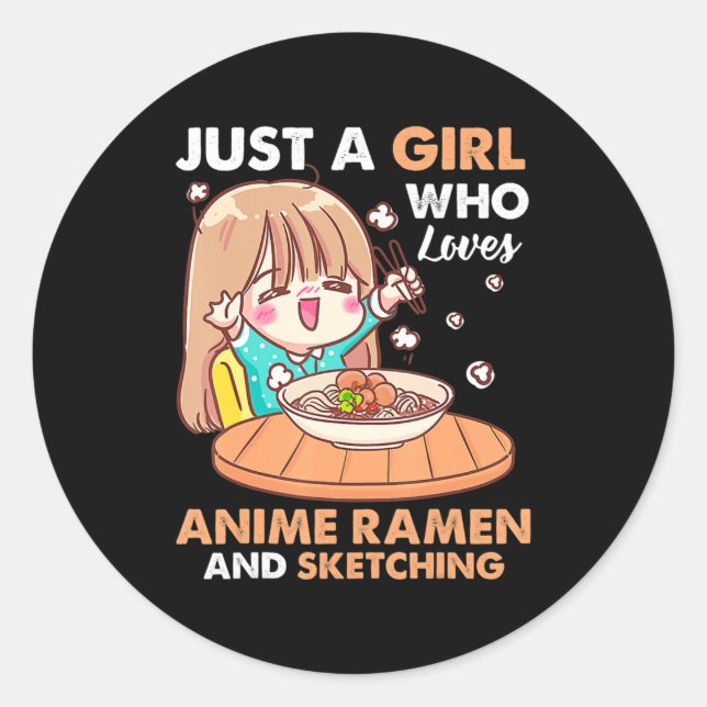 Pegatina Redonda Solo Un Chica Que Ama A Anime Ramen Y Esboza A Gi (Anverso)